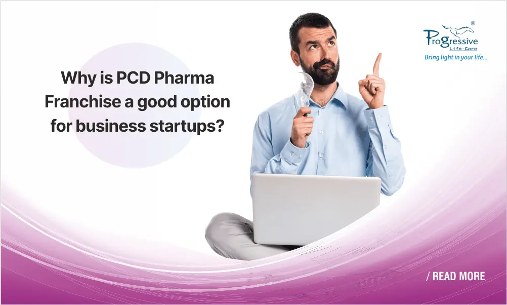 Why is PCD Pharma Franchise a good option for business startups?